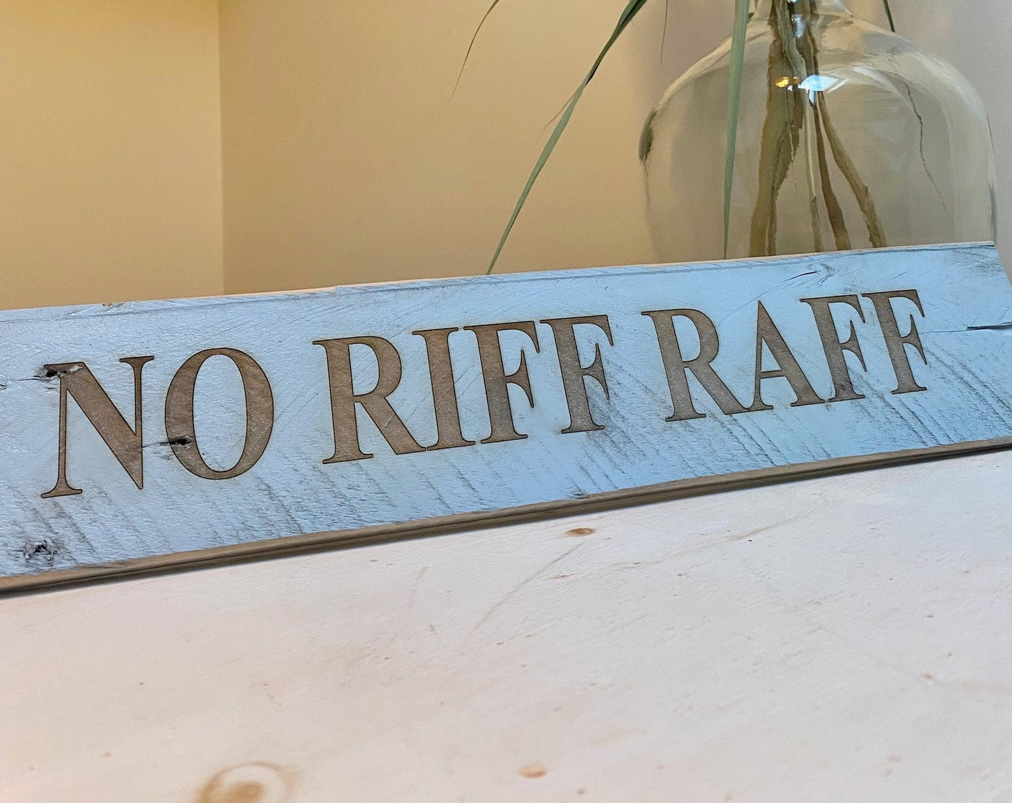 Rustic 'NO RIFF RAFF' sign