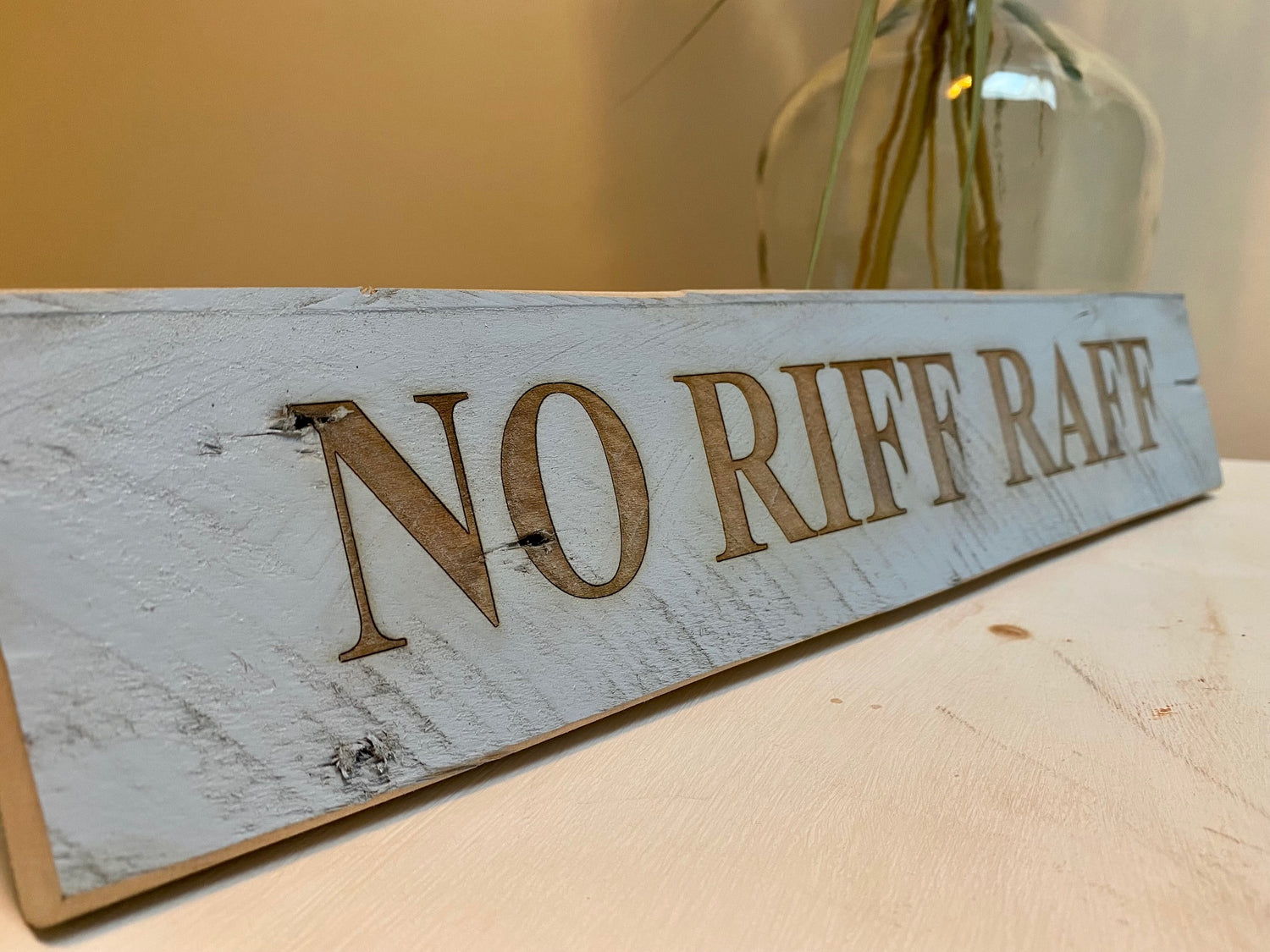 No Riff Raff Glass Sign Rustic 'NO RIFF RAFF' sign – Etched on The Wolds